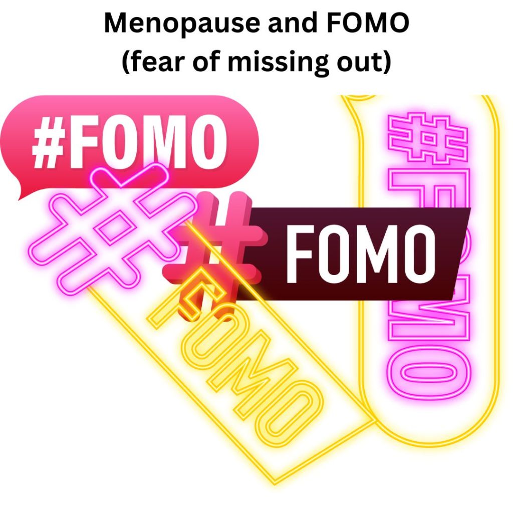 Menopause and Fear of Missing Out (FOMO) - What does your menopause cause you to miss out on? I no longer have a fear of missing out (FOMO) because I know I’m going to miss out. I know there is a 100 percent chance I will miss out on some things I wish to do in my life right now.