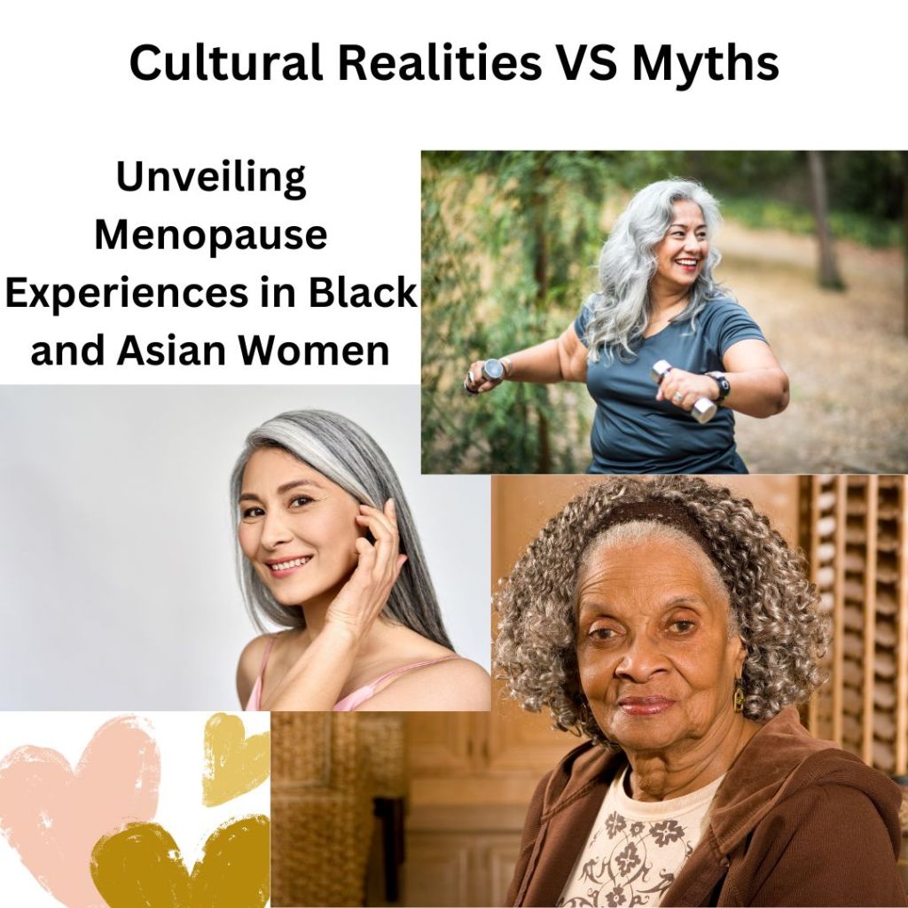 Cultural Realities VS Myths: Unveiling Menopause Experiences in Black and Asian&nbsp;Women