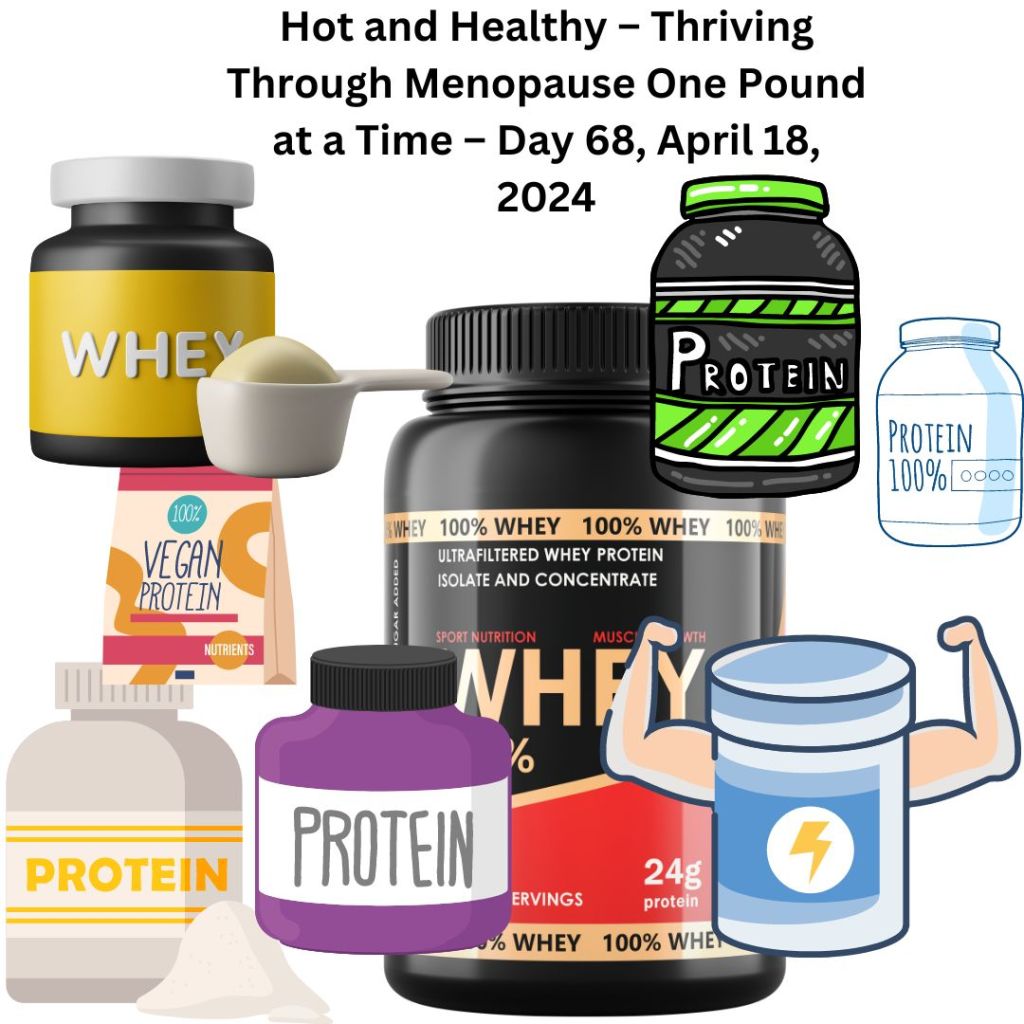 Hot and Healthy – Thriving Through Menopause One Pound at a Time – Day 68, April 18,&nbsp;2024